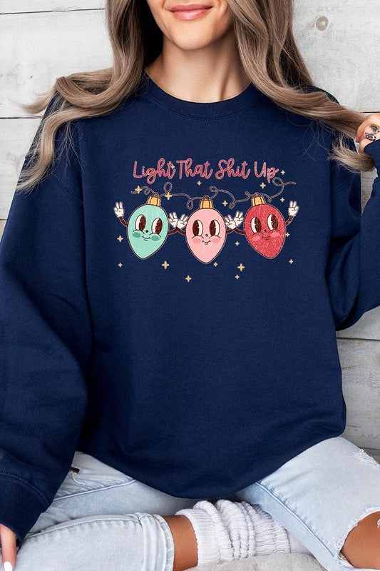 Light That Shit Up Christmas Fleece Sweatshirts