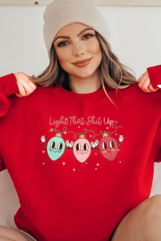 Light That Shit Up Christmas Fleece Sweatshirts