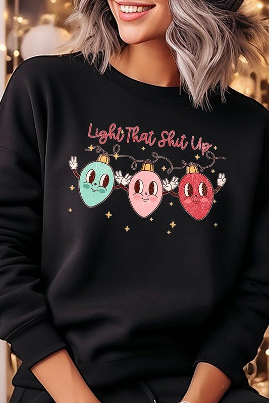 Light That Shit Up Christmas Fleece Sweatshirts